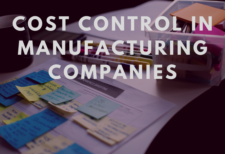 Cost Control in manufacturing companies