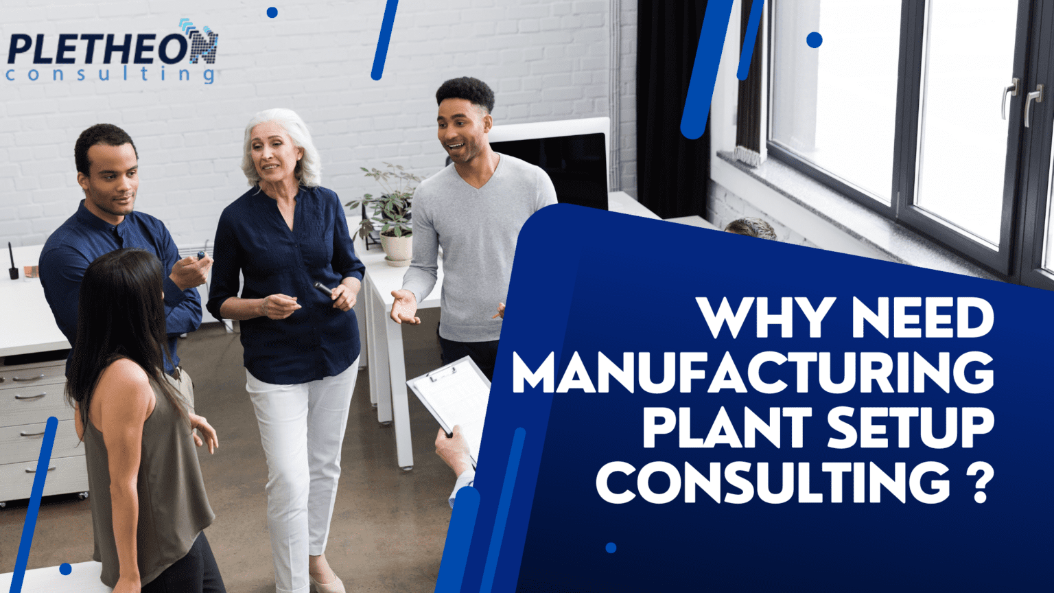 Why Need Manufacturing Plant Setup Consulting Why Need Manufacturing Plant Setup Consulting ?